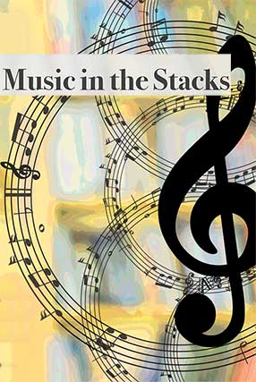 Artistic image of music notes swirling around with banner stating, "Music in the Stacks".