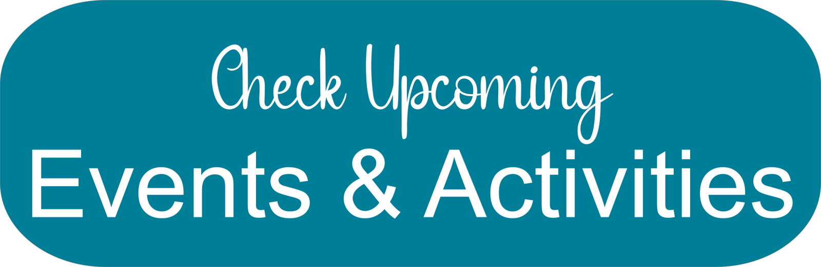 MPC teal accent color colored oval with rounded edges that has the words “Check Upcoming Events & Activities" centered in white text.  Clicking this button will open the Marina Center Calendar which shows events and activities occurring at the Marina Education Center.